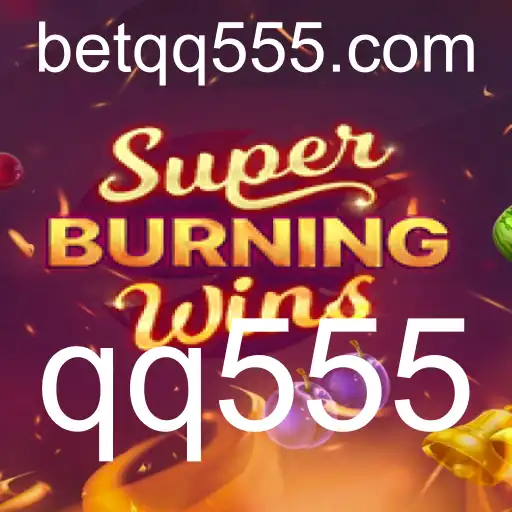 Descubra a Emoção de SuperBurningWins e a Chave para o Sucesso com qq555